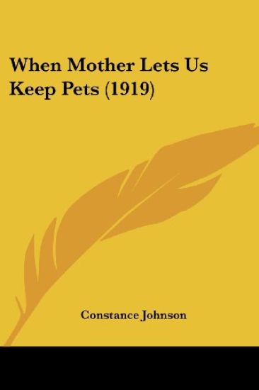 When Mother Lets Us Keep Pets (1919)