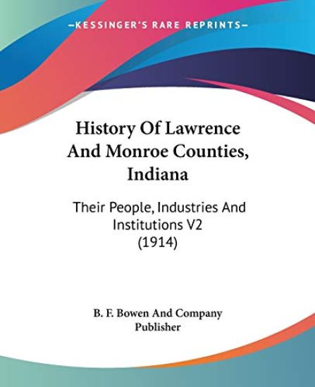 History Of Lawrence And Monroe Counties, Indiana