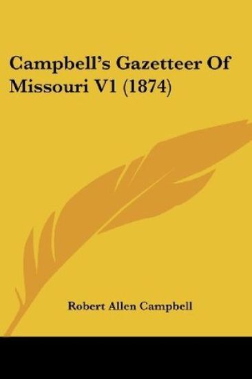 Campbell's Gazetteer Of Missouri V1 (1874)