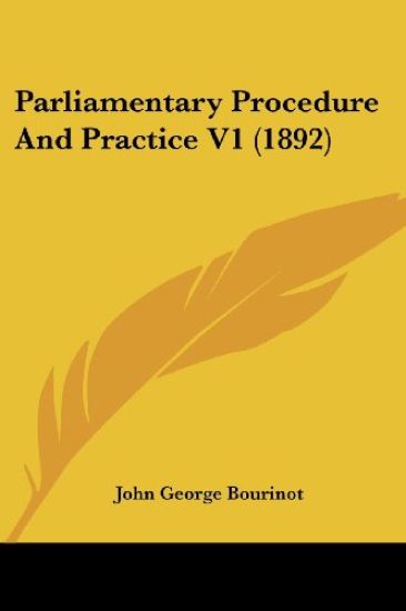 Parliamentary Procedure And Practice V1 (1892)