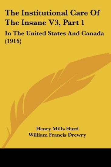 The Institutional Care Of The Insane V3, Part 1