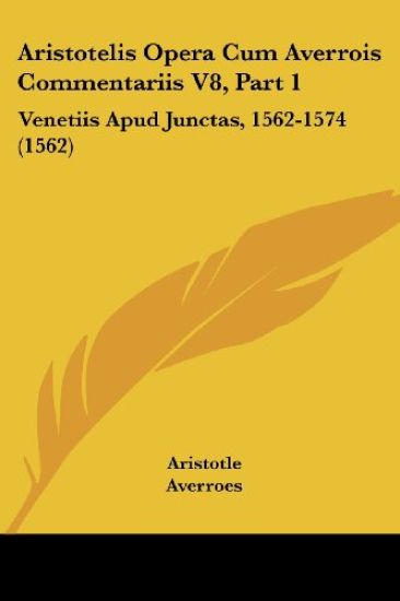 Aristotelis Opera Cum Averrois Commentariis V8, Part 1