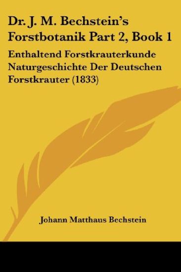 Bechstein, J: Dr. J. M. Bechstein's Forstbotanik Part 2, Boo