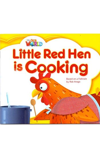 Our World Readers: Little Red Hen is Cooking