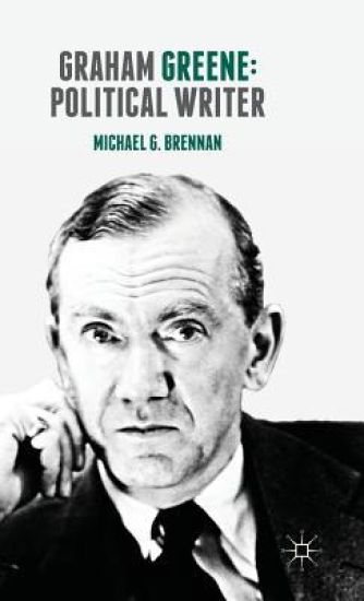 Graham Greene: Political Writer