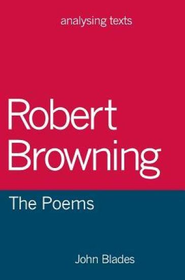 Robert Browning: The Poems
