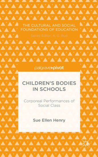 Children’s Bodies in Schools: Corporeal Performances of Social Class