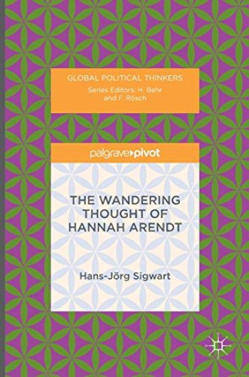 The Wandering Thought of Hannah Arendt