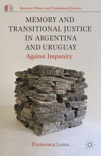 Memory and Transitional Justice in Argentina and Uruguay