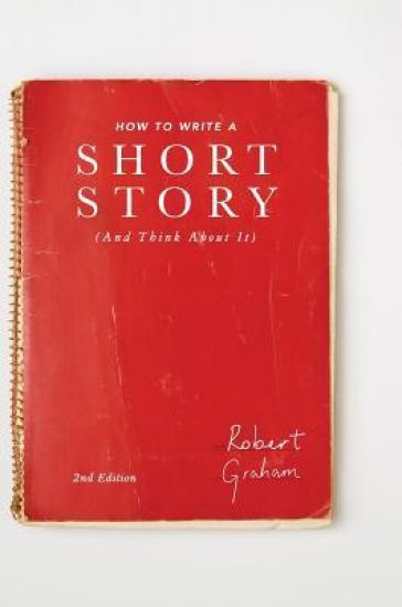 How to Write A Short Story (And Think About It)