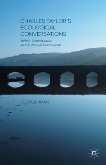 Charles Taylor’s Ecological Conversations