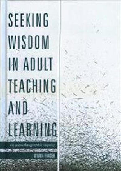 Seeking Wisdom in Adult Teaching and Learning