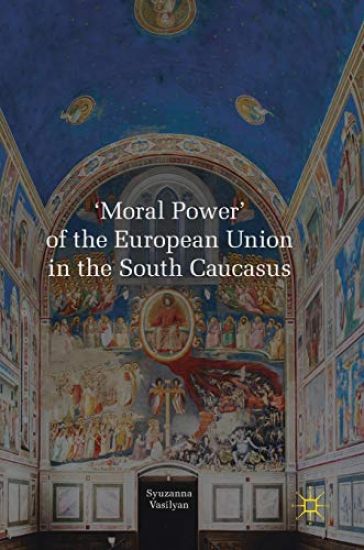 'Moral Power' of the European Union in the South Caucasus