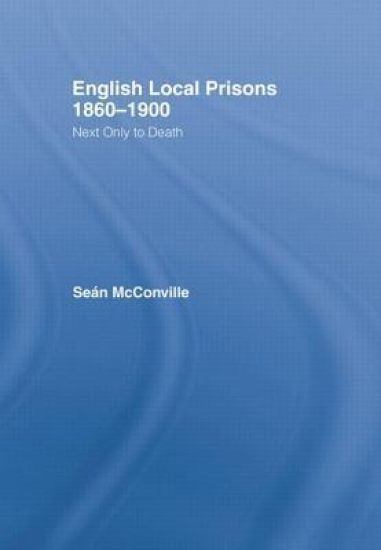 English Local Prisons, 1860-1900