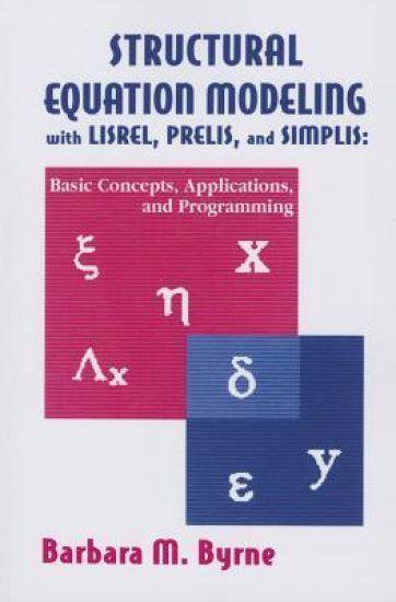 Structural Equation Modeling With Lisrel, Prelis, and Simplis