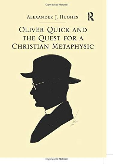 Oliver Quick and the Quest for a Christian Metaphysic