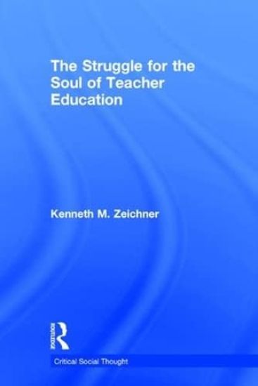The Struggle for the Soul of Teacher Education