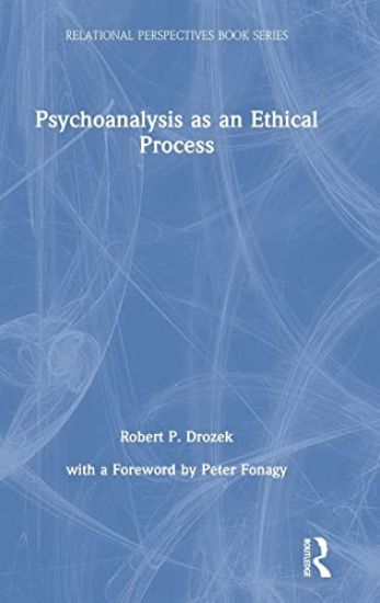 Psychoanalysis as an Ethical Process