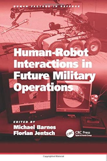 Human-Robot Interactions in Future Military Operations