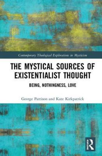 The Mystical Sources of Existentialist Thought