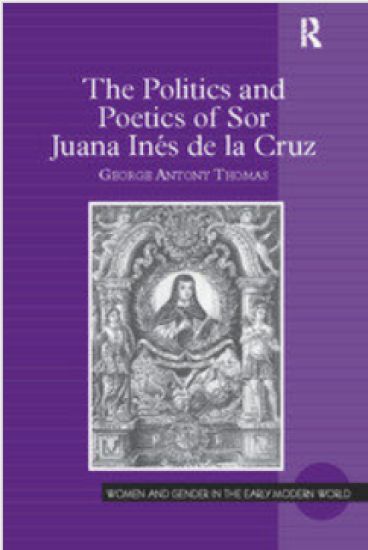 The Politics and Poetics of Sor Juana Inés de la Cruz
