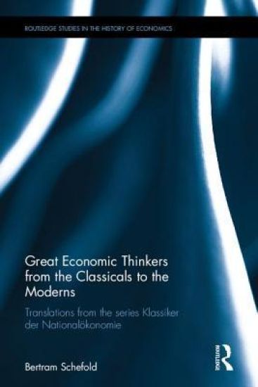 Great Economic Thinkers from the Classicals to the Moderns