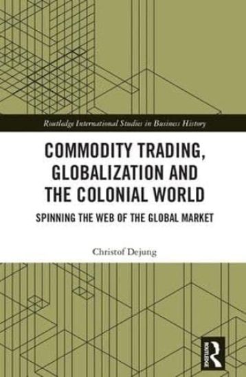 Commodity Trading, Globalization and the Colonial World