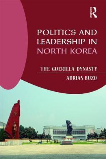 Politics and Leadership in North Korea