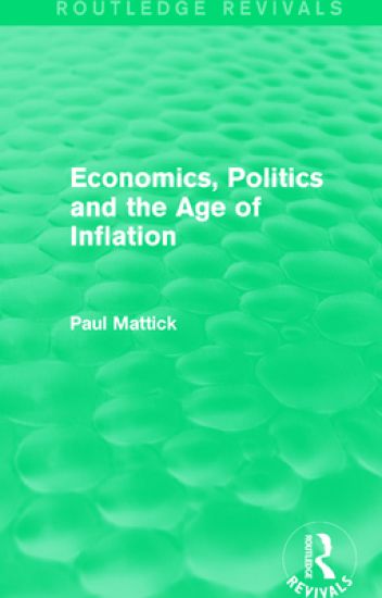 Economics, Politics and the Age of Inflation