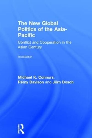 The New Global Politics of the Asia-Pacific