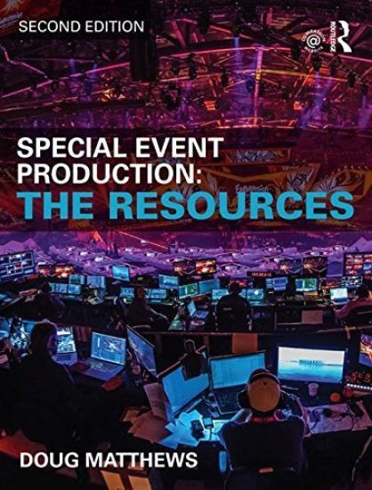 Special Event Production: The Process & The Resources 2e