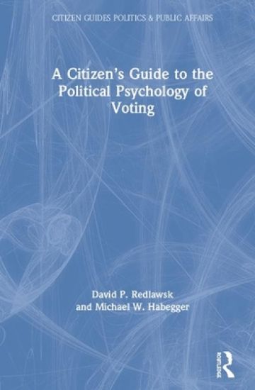 A Citizen’s Guide to the Political Psychology of Voting
