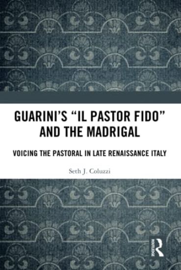 Guarini's 'Il pastor fido' and the Madrigal