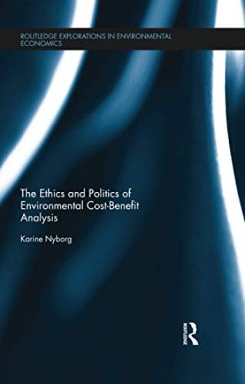 The Ethics and Politics of Environmental Cost-Benefit Analysis