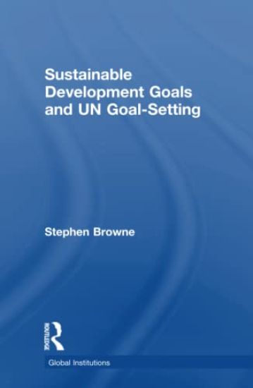 Sustainable Development Goals and UN Goal-Setting