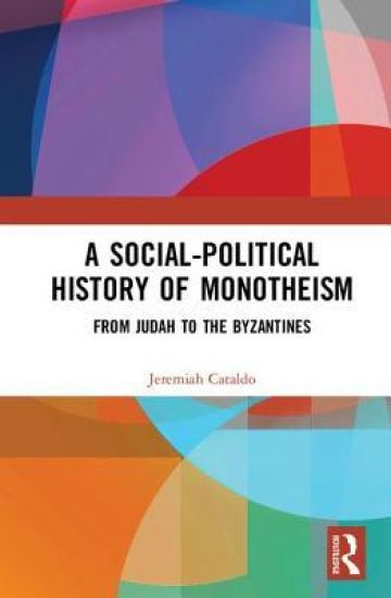 A Social-Political History of Monotheism
