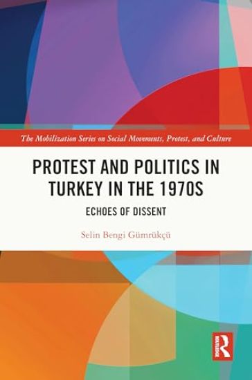 Protest and Politics in Turkey in the 1970s