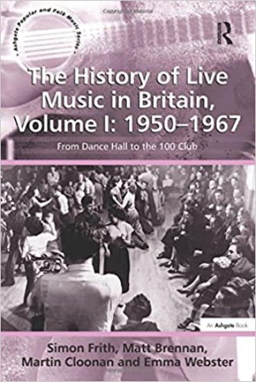 The History of Live Music in Britain, Volume I: 1950-1967
