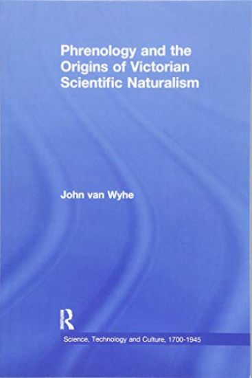 Phrenology and the Origins of Victorian Scientific Naturalism