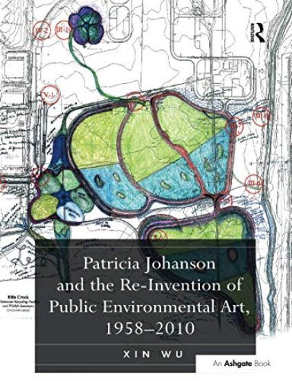 Patricia Johanson and the Re-Invention of Public Environmental Art, 1958-2010