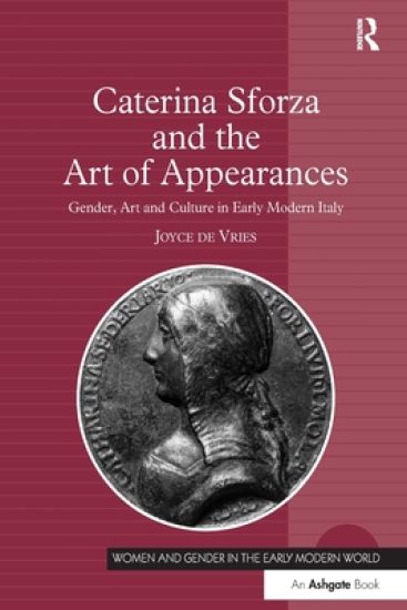 Caterina Sforza and the Art of Appearances