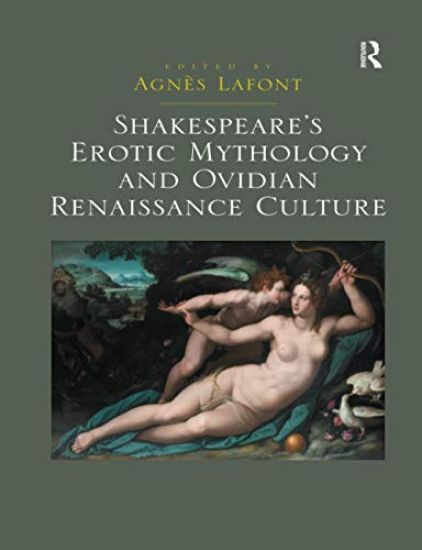 Shakespeare's Erotic Mythology and Ovidian Renaissance Culture