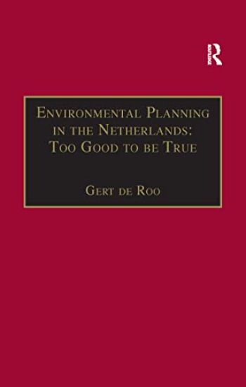 Environmental Planning in the Netherlands: Too Good to be True