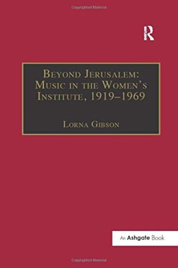 Beyond Jerusalem: Music in the Women's Institute, 1919–1969