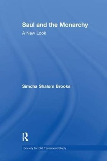 Saul and the Monarchy: A New Look