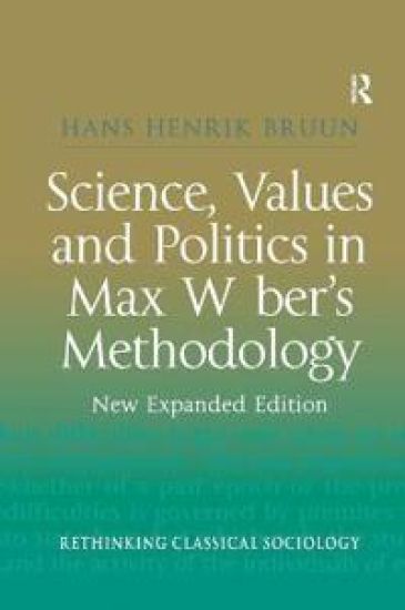 Science, Values and Politics in Max Weber's Methodology
