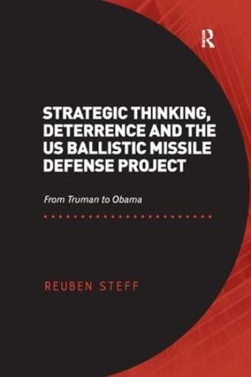 Strategic Thinking, Deterrence and the US Ballistic Missile Defense Project
