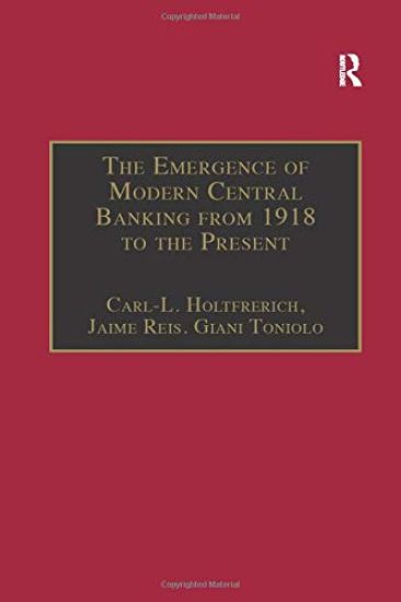 The Emergence of Modern Central Banking from 1918 to the Present