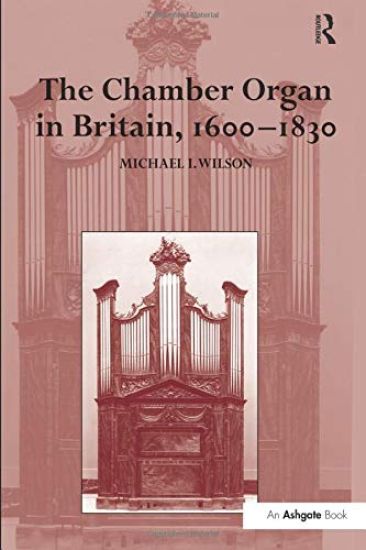 The Chamber Organ in Britain, 1600–1830