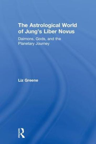 The Astrological World of Jung’s 'Liber Novus'
